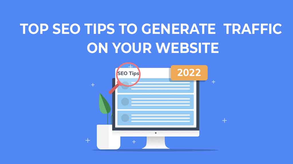 Top SEO tips to generate traffic on your website