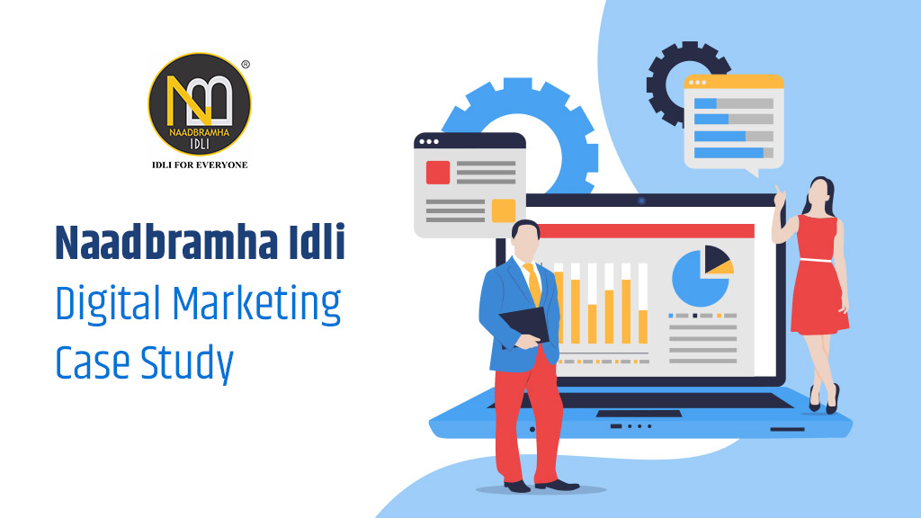 Naadbramha Idli: A Case Study in Digital Marketing Excellence