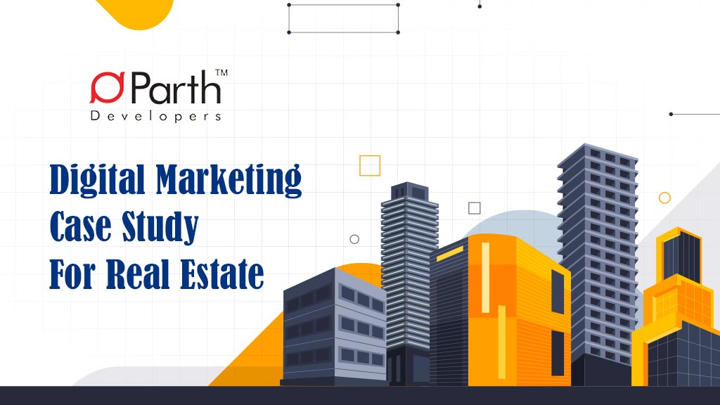 Digital Marketing in Real Estate: A Case Study