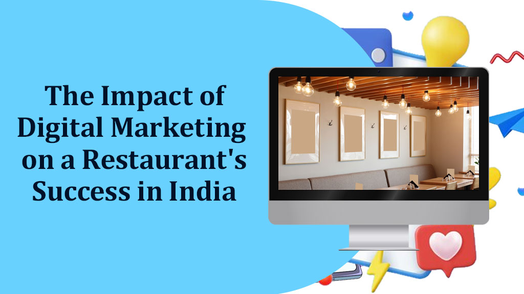 The Impact of Digital Marketing, SEO, Local SEO, and Social Media on a Restaurant's Success in India