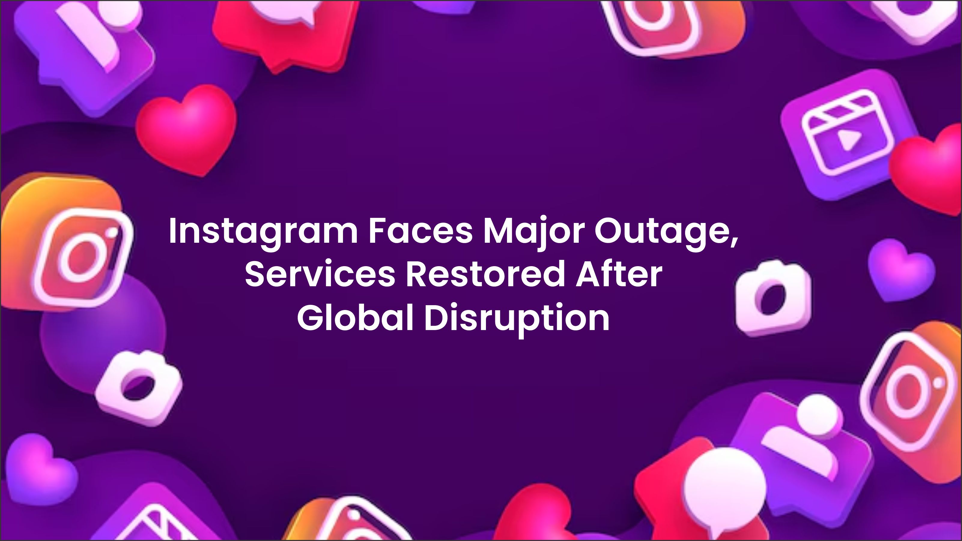 Instagram Faces Major Outage, Services Restored After Global Disruption 